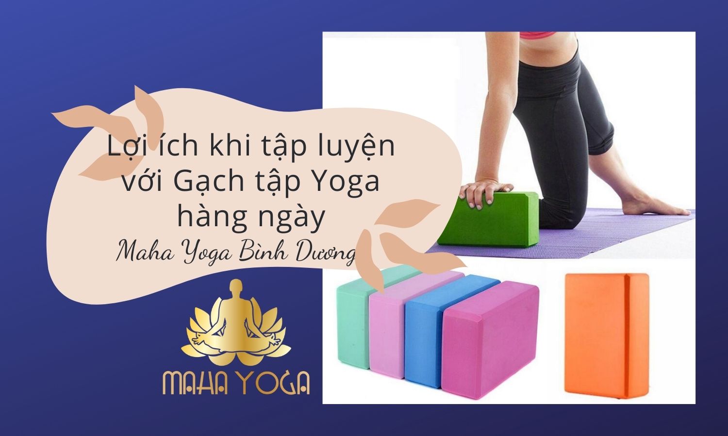 Lợi ích khi tập luyện với Gạch tập Yoga hàng ngày - Maha Yoga Bình dương